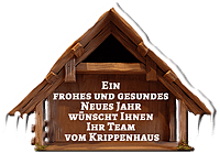 Das Krippenhaus wünscht allen Krippenfreunden ein frohes und gesundes neues Jahr Prosit Neujahr